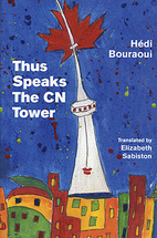 Thus speaks the CN tower by Hédi Bouraoui