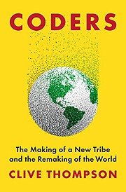 Coders: The Making of a New Tribe and the…