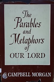 The Parables and Metaphors of Our Lord (G.…