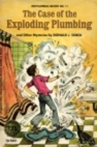 The case of the exploding plumbing and other…