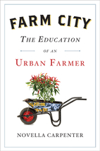 Farm City: The Education of an Urban Farmer…