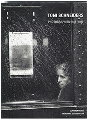 Toni Schneiders: Photographien 1946-1980 de…