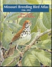 Missouri Breeding Bird Atlas: 1986-1992…