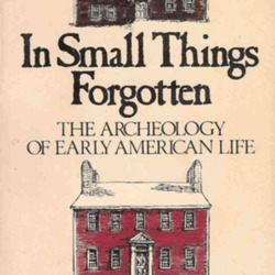 In Small Things Forgotten An Archaeology Of Early