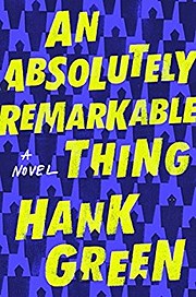 An Absolutely Remarkable Thing: A Novel (The…