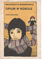Opium w rosole by Małgorzata Musierowicz