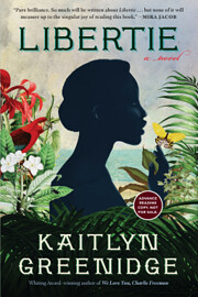 Libertie: A Novel door Kaitlyn Greenidge