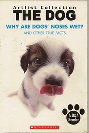 Dog: Why Are Dogs' Noses Wet? And Other True…