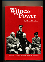 Witness to Power: The Life of Fleet Admiral…