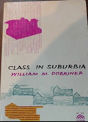 Class in suburbia by William M. Dobriner