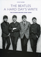 The Beatles : A Hard Day's Write; the…