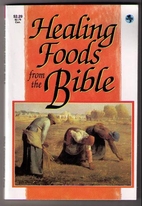 Healing foods from the Bible by Bernard Ward