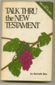 Talk Thru the New Testament von Kenneth Boa