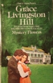 Mystery Flowers por Grace Livingston Hill