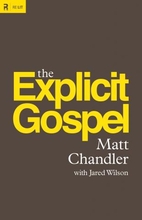 The Explicit Gospel by Matt Chandler
