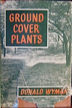 Ground Cover Plants by Donald Wyman