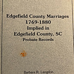 Edgefield County Marriages, 1769-1880: Implied In Edgefield County, S.C ...