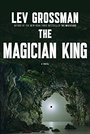 The Magician King: A Novel - Lev Grossman