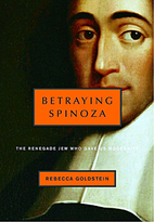 Betraying Spinoza: The Renegade Jew Who Gave…