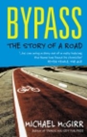 Bypass: The Story of a Road by Michael…