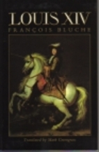 Louis XIV by Francois Bluche