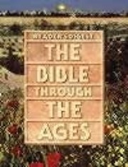 The Bible through the Ages de Editors of…
