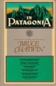 In Patagonia af Bruce Chatwin