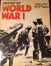 World War 1 by David; A.J.P. Taylor…