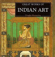 Great Works of Indian Art (The Life and…