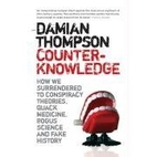Counterknowledge: How We Surrendered to…