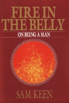 Fire in the Belly: On Being a Man by Sam…