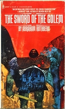 The Sword of the Golem by Abraham Rothberg