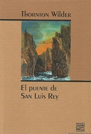 EL PUENTE DE SAN LUIS REY di Thornton Wilder