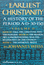 Earliest Christianity; a history of the…
