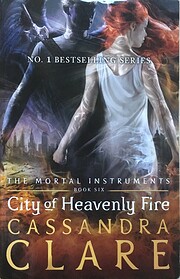 The Mortal Instruments 6: City of Heavenly…