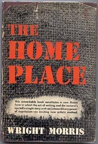 The Home Place by Wright Morris