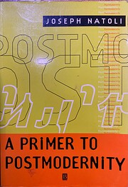 A Primer to Postmodernity por Joseph Natoli