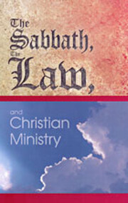 The Sabbath, The Law, and Christian Ministry…