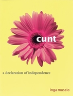 Cunt: A Declaration of Independence by Inga…