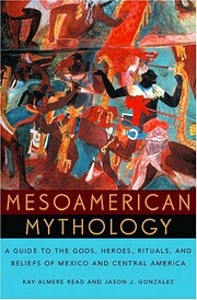 Mesoamerican Mythology: A Guide to the Gods,…