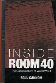 Inside Room 40 : the codebreakers of World…