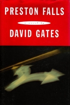 Preston Falls: A Novel by David Gates