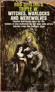 Rod Serling's Triple W: Witches, Warlocks…