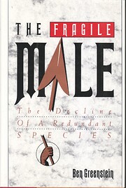 The Fragile Male: The Decline of a Redundant…