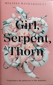 Girl, Serpent, Thorn de Melissa Bashardoust
