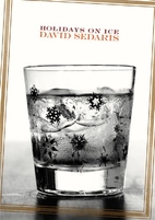 Holidays on Ice: Stories by David Sedaris