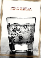 Holidays on Ice: Stories by David Sedaris