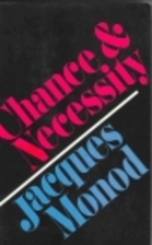 Chance and Necessity: An Essay on the…