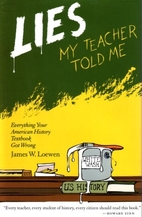 Lies My Teacher Told Me: Everything Your…