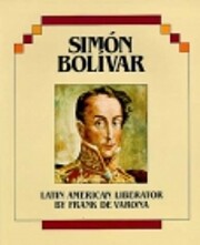 Simon Bolivar: Latin American Liberator de…
